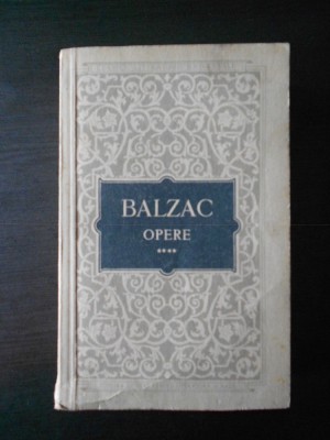 HONORE DE BALZAC - OPERE volumul 4 foto