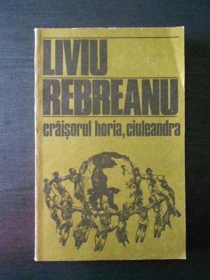 LIVIU REBREANU - CRAISORUL HORIA, CIULEANDRA foto