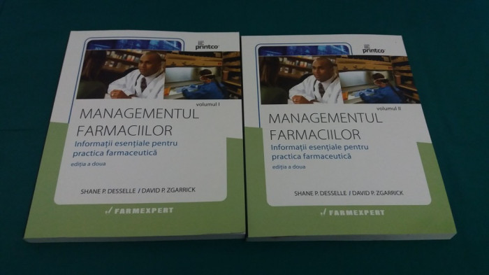 MANAGEMENTUL FARMACIILOR / 2 VOL./ SHANE P. DESSELLE, DAVID P. ZGARRICK/ 2011 *