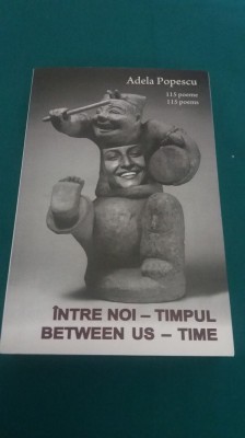 &amp;Icirc;NTRE NOI -TIMPUL *BETWEEN US-TIME/ADELA POPESCU*DEDICAȚIE, AUTOGRAF/2013/CD *53 foto