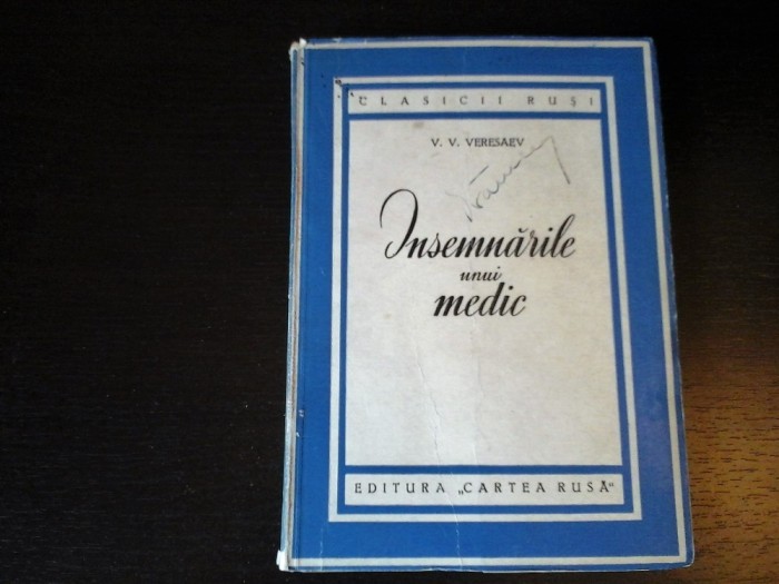 Insemnarile unui medic - V. V. Veresaev, Editura Cartea Rusa, 1951, 190 pag