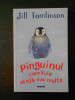 JILL TOMLINSON - PINGUINUL CARE VOIA SA AFLE MAI MULTE, 2016, Nemira