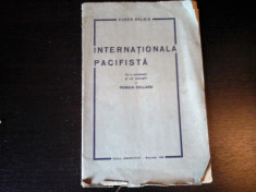 Internationala Pacifista - Eugen Relgis, Editura Umanitatea, Buc, 1928, 48 pag foto