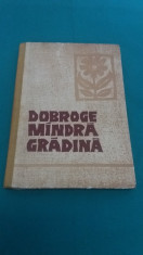 DOBROGE MINDRA GRADINA*CULEGERE DE FOLCLOR POETIC/MARIN PORUMBESCU/1963 foto