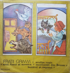 SCUFITA ROSIE, ACUL FUSUL SI SUVEICA, MUZICANTII DIN BREMA - Grimm ( VINIL) foto