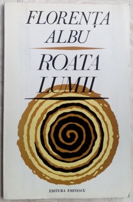 FLORENTA ALBU - ROATA LUMII (VERSURI, editia princeps - 1977)[coperta DONE STAN] foto