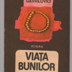 (C7679) VIATA BUNILOR IOAN DE ERNEST GAVRILOVICI