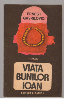 (C7679) VIATA BUNILOR IOAN DE ERNEST GAVRILOVICI foto