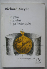 Richard Meyer - Iruptia Trupului In Psihoterapie foto