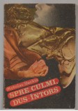 (C7673) SPRE CULMI, DUS INTORS DE MYKOLAS SLUCKIS