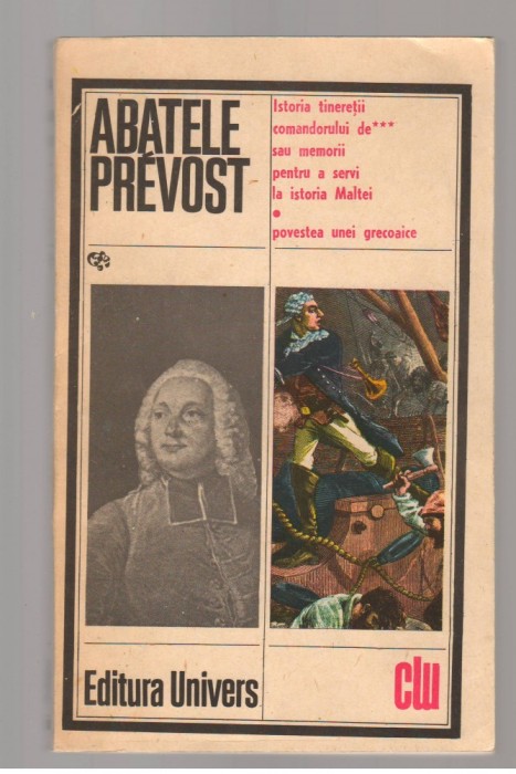 (C7656) ISTORIA TINERETII COMANDORULUI DE***, POVESTEA UNEI GREC ABATELE PREVOST