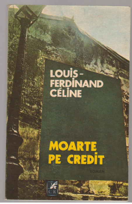 (C7660) MOARTE PE CREDIT DE LOUIS-FERDINAND CELINE