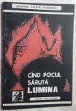 Cumpara ieftin DESPINA VALJAN VASILESCU: CAND FOCUL SARUTA LUMINA(1992/coperta VALERIU PANTAZI)