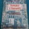 IMPARO L&#039;ITALIANO *CURS PRACTIC DE LIMBA ITALIANĂ/CANDREA,C.H. NICULESCU/1943 *