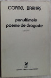 CORNEL BRAHAS - PENULTIMELE POEME DE DRAGOSTE (VERSURI, editia princeps - 1983)
