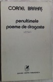 CORNEL BRAHAS - PENULTIMELE POEME DE DRAGOSTE (VERSURI, editia princeps - 1983)