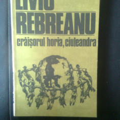 Liviu Rebreanu - Craisorul Horia. Ciuleandra (Editura Eminescu, 1985)