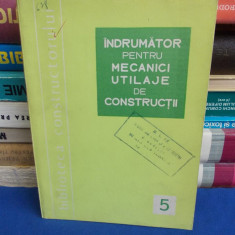 VALERIU GORAN - INDRUMATOR PENTRU MECANICI UTILAJE DE CONSTRUCTII - 1973 *