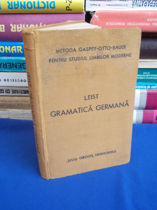 LUDOVIC LEIST - GRAMATICA GERMANA * METODA GASPEY-OTTO-SAUER - ED. 3-A - 1940 *