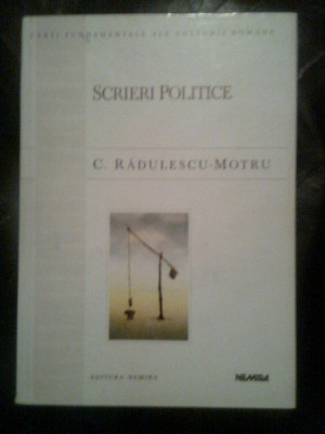 C. Radulescu-Motru - Scrieri politice (Editura Nemira, 1998) foto