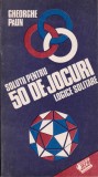 Solutii pentru 50 de jocuri logice solitare