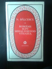 N. Balcescu - Romanii supt Mihai-Voievod Viteazul (Editura Minerva, 1982)