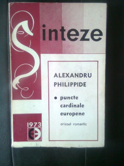Alexandru Philippide - Puncte cardinale europene - Orizont romantic (1973)