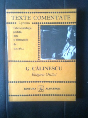 G. Calinescu - Enigma Otiliei (Editura Albatros, 1983; colectia Lyceum) foto