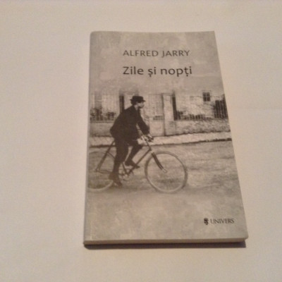 Zile si nopti - Romanul unui dezertor - Alfred Jarry,RF1 foto