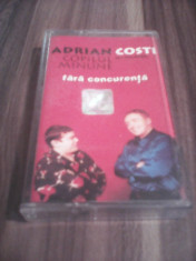 CASETA AUDIO ADRIAN COPILUL MINUNE/COSTI-FARA CONCURENTA ORIGINALA NOVA MUSIC foto