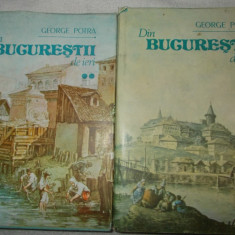 G. Potra - Din Bucurestii de ieri - 2 vol.