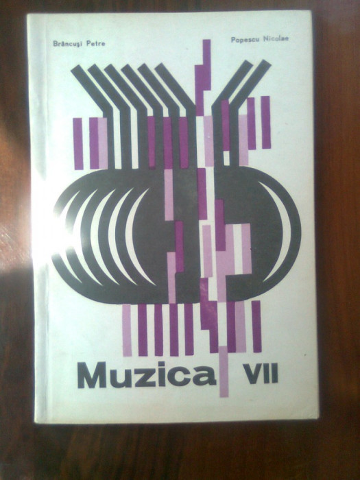 Muzica. Manual pentru clasa a VII-a - Brancusi Petre; Popescu N. (EDP, 1979)