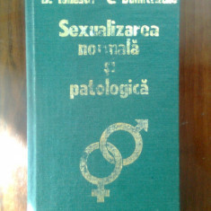 Sexualizarea normala si patologica - B. Ionescu; C. Dumitrache (1987)