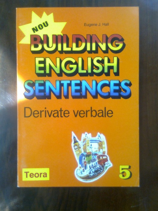 Eugene J. Hall - Building English Sentences - Derivate verbale (Teora, 1996)