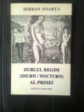 Cumpara ieftin Serban Foarta - Dublul regim (diurn / nocturn) al presei (Amarcord, 1997)