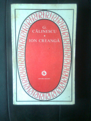 G. Calinescu - Ion Creanga (Editura Minerva, 1978) foto