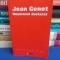 JEAN GENET - DUSMANUL DECLARAT ( TEXTE SI INTERVIURI ) - 2004 *