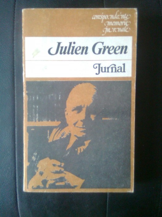 Julien Green - Jurnal (Editura Univers, 1982)