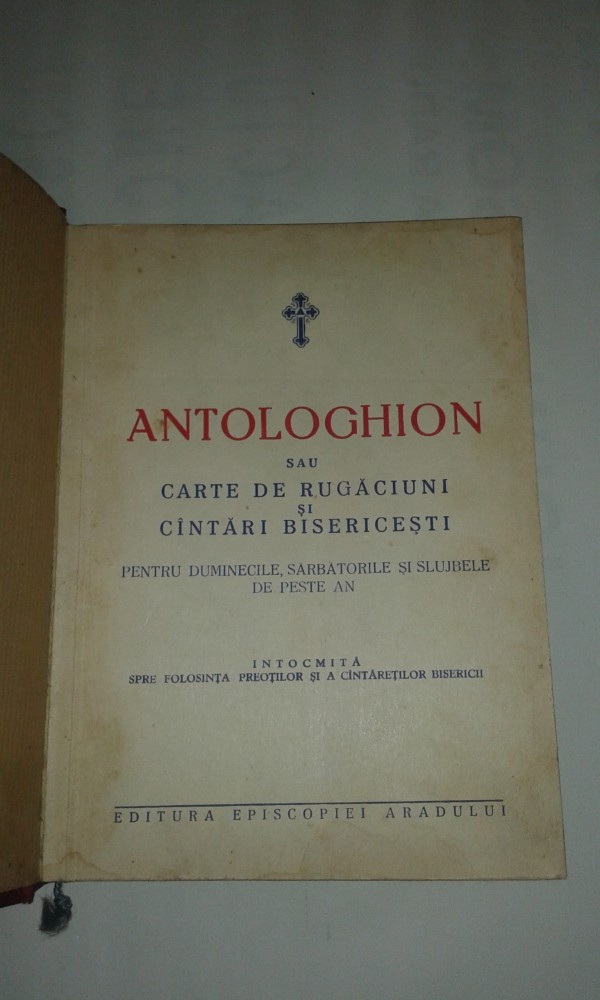 ANTOLOGHION sau CARTE DE RUGACIUNI si CANTARI BISERICESTI Ed.1956 | arhiva  Okazii.ro