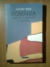 Lucian Boia - Romania, tara de frontiera a Europei (Editura Humanitas, 2002)