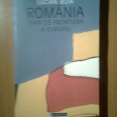 Lucian Boia - Romania, tara de frontiera a Europei (Editura Humanitas, 2002)