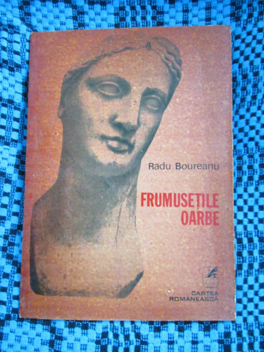 Radu BOUREANU - FRUMUSETILE OARBE (prima editie - 1982)