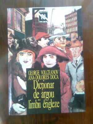 Dictionar de argou al limbii engleze - George Volceanov; Ana-Dolores Doca (1995) foto