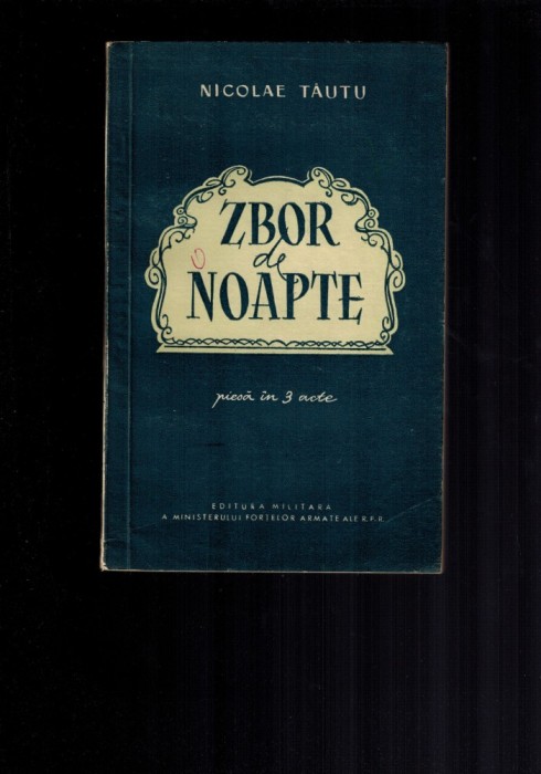 Nicolae Tautu - Zbor de noapte, teatru, raritate