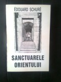 Cumpara ieftin Edouard Schure - Sanctuarele Orientului (Editura Princeps, 1994)