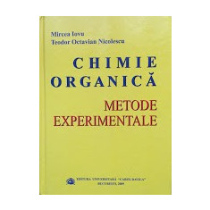 CHIMIE ORGANICA. Metode experimentale - Mircea Iovu, T. O. Nicolescu