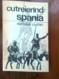 Cumpara ieftin Romulus Cioflec - Cutreierind Spania (Editura Sport-Turism, 1988)