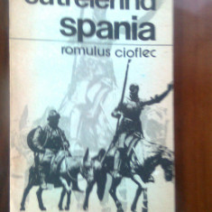 Romulus Cioflec - Cutreierind Spania (Editura Sport-Turism, 1988)