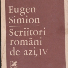 Eugen Simion - Scriitori romani de azi ( vol 4 )