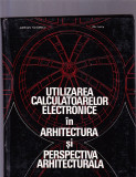 UTILIZAREA CALCULATOARELOR ELECTRONICE IN ARHITECTURA, 1972, Alta editura